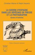 La guerre d’Espagne dans les dépêches de presse et la photographie
