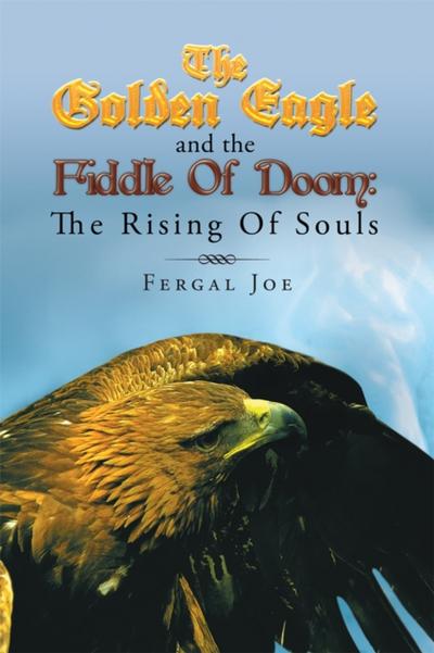 The Golden Eagle and the Fiddle of Doom: the Rising of Souls