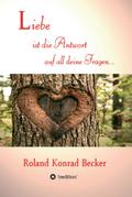 Liebe ist die Antwort auf all deine Fragen