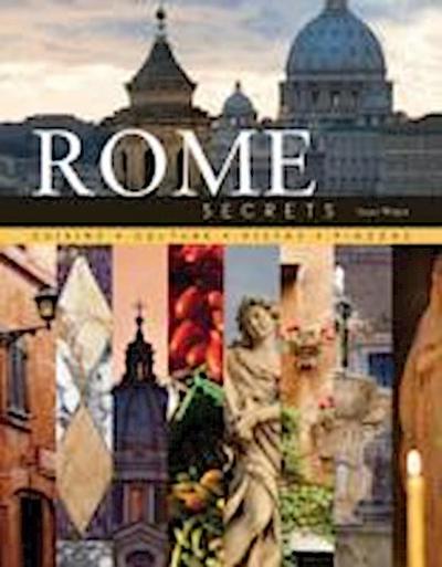 Wright, S: Rome Secrets: Cuisine Culture Vistas Piazzas