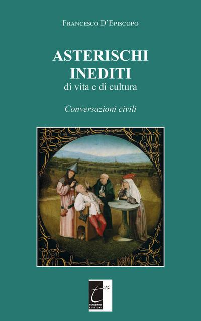 ASTERISCHI INEDITI di vita e di cultura: Conversazioni civili
