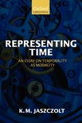 Representing Time An Essay on Temporality as Modality (Paperback)