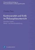Kontroversität und Kritik im Philosophieunterricht