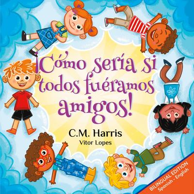 ¡Cómo sería si todos fuéramos amigos!