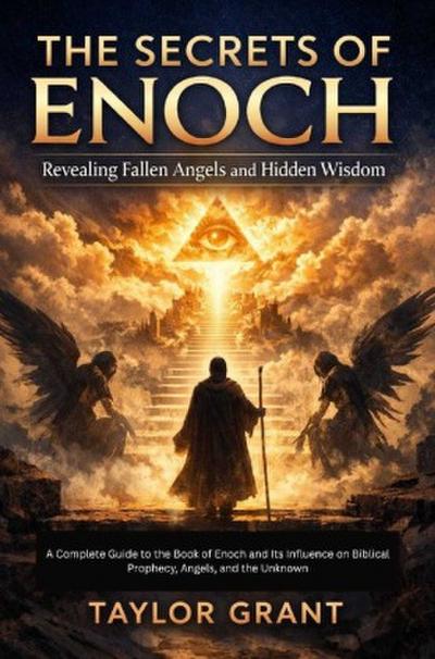 The secrets of Enoch: Revealing Fallen Angels and Hidden Wisdom
