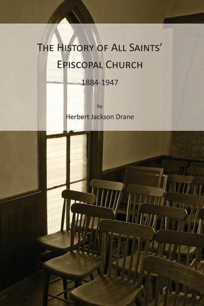 The History of All Saints’ Episcopal Church, 1884-1947