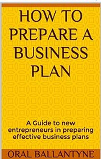 How to prepare a business plan (Entrepreneurship and Small Business 1, #1)