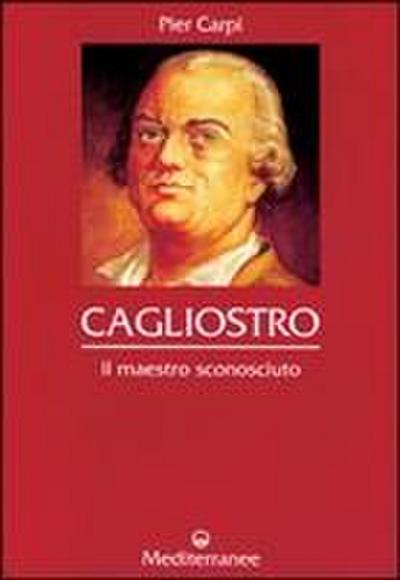 Cagliostro. Il maestro sconosciuto