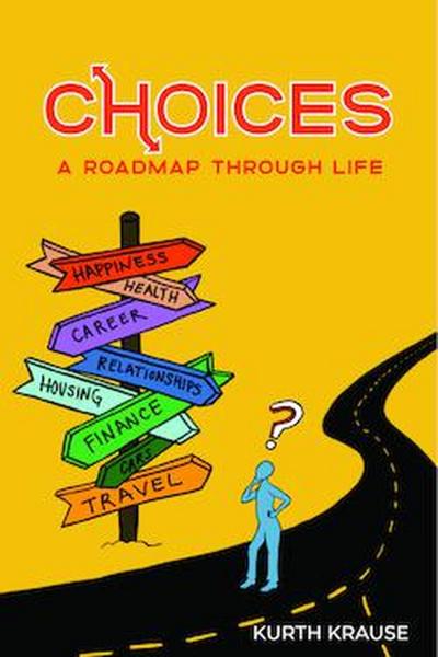 Choices: A Roadmap Through Life