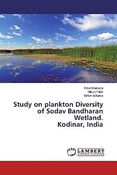 Study on plankton Diversity of Sodav Bandharan Wetland. Kodinar, India
