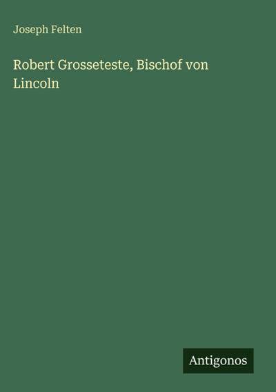 Robert Grosseteste, Bischof von Lincoln