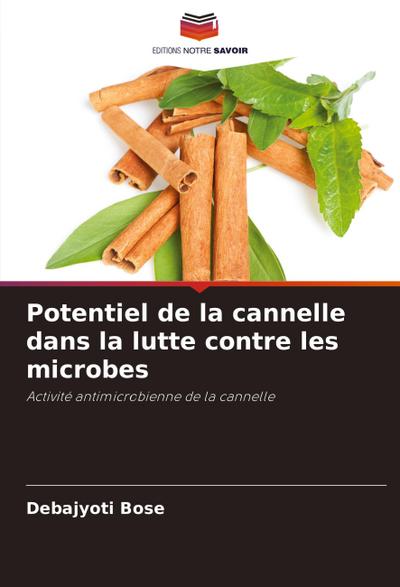 Potentiel de la cannelle dans la lutte contre les microbes