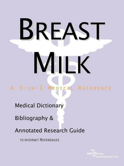 Breast Milk - A Medical Dictionary, Bibliography, and Annota
