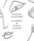 Drawing on Matisse: an exhibition by Sylvie Fleury