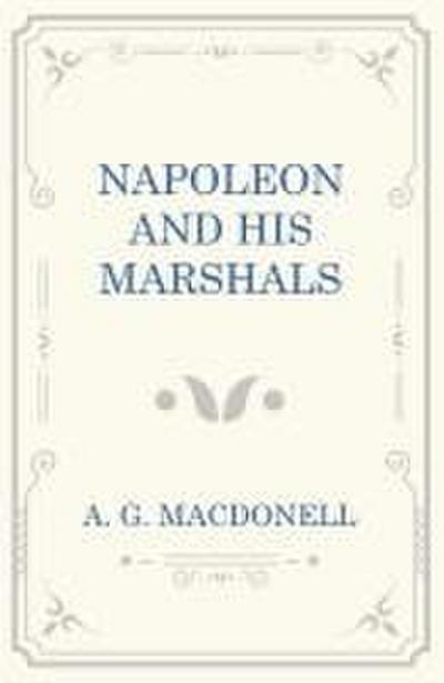 Napoleon and his Marshals