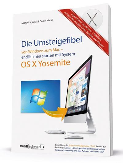 Die Umsteigefibel – von Windows zum Mac; Sicher und erfolgreich wechseln mit OS X 10.10 Yosemite; Deutsch