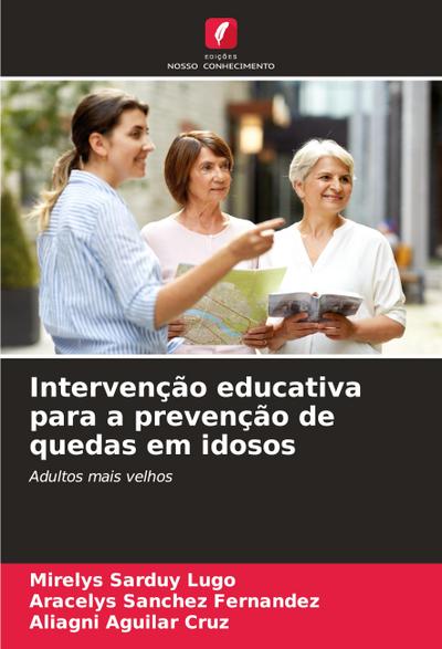Intervenção educativa para a prevenção de quedas em idosos