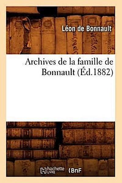 Archives de la Famille de Bonnault (Éd.1882)