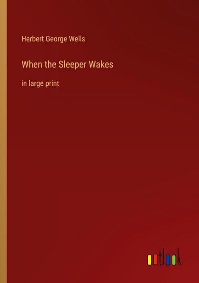 When the Sleeper Wakes