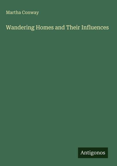 Wandering Homes and Their Influences