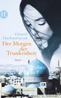 Der Morgen der Trunkenheit: Roman (insel taschenbuch)