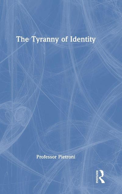 The Tyranny of Identity