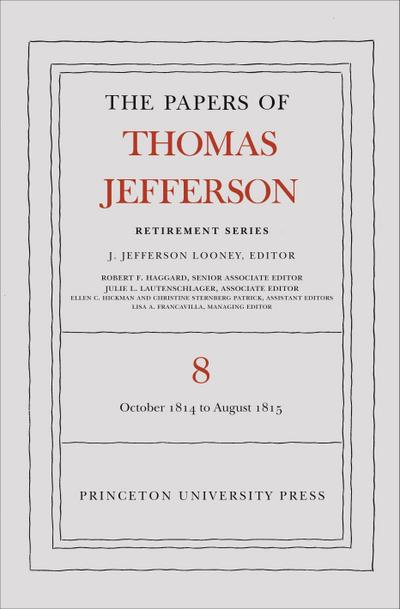 Papers of Thomas Jefferson, Retirement Series, Volume 8