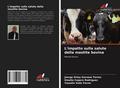 L’impatto sulla salute della mastite bovina
