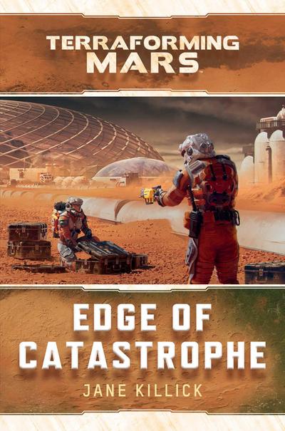 Edge of Catastrophe: A Terraforming Mars Novel