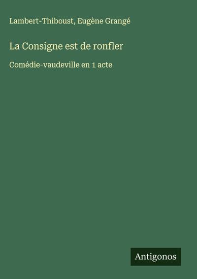 La Consigne est de ronfler