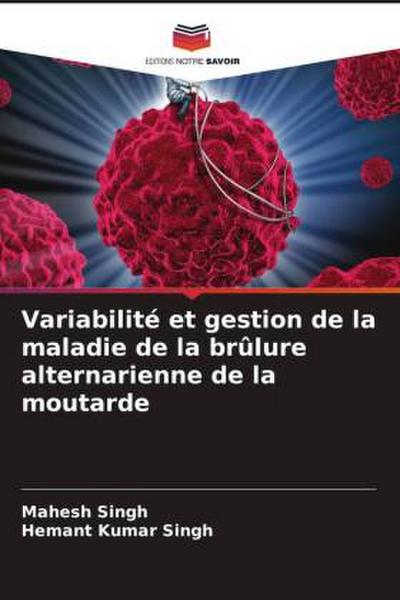 Variabilité et gestion de la maladie de la brûlure alternarienne de la moutarde