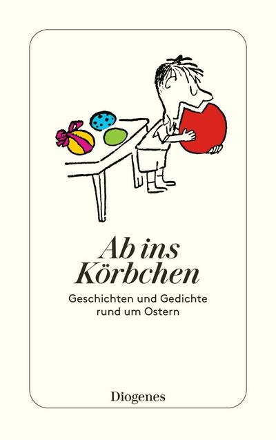 Ab ins Körbchen: Geschichten und Gedichte rund um Ostern (detebe)