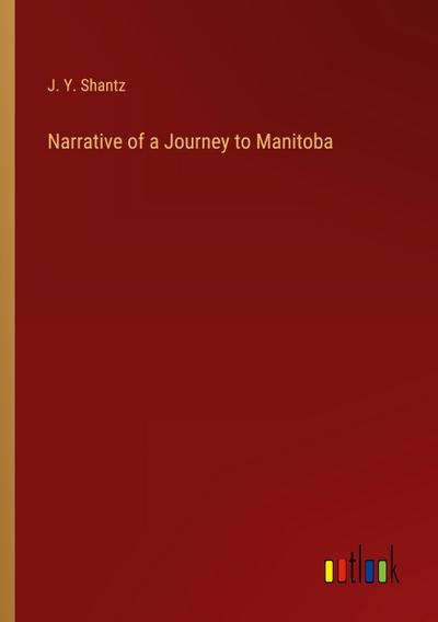 Narrative of a Journey to Manitoba