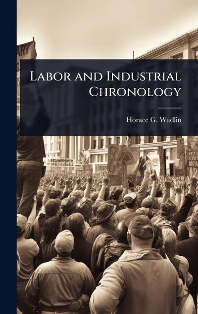 Labor and Industrial Chronology