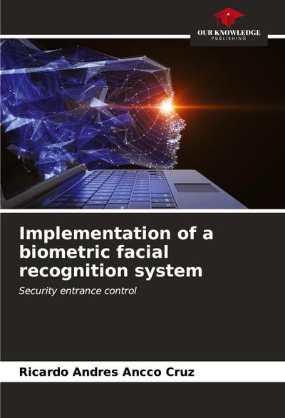 Implementation of a biometric facial recognition system