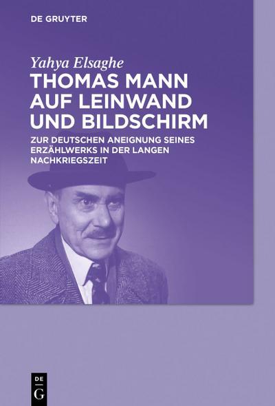 Thomas Mann auf Leinwand und Bildschirm
