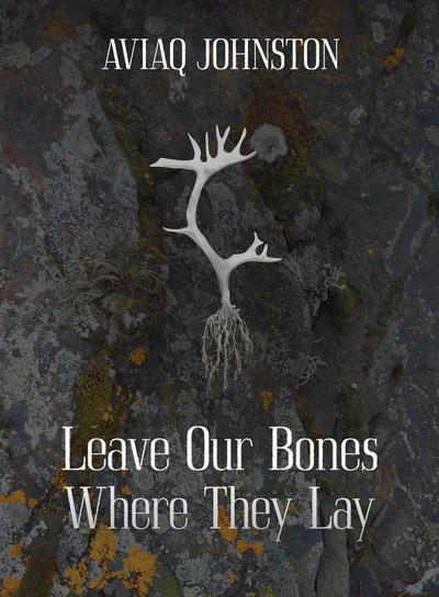 Leave Our Bones Where They Lay