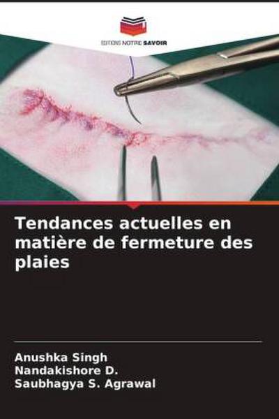 Tendances actuelles en matière de fermeture des plaies