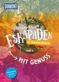 52 kleine & große Eskapaden in Deutschland - Mit Genuss