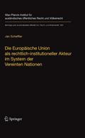 Die Europäische Union als rechtlich-institutioneller Akteur im System der Vereinten Nationen