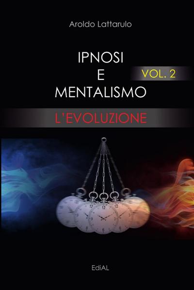 Ipnosi e Mentalismo vol. 2 L’Evoluzione