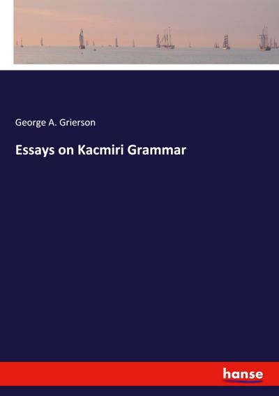 Essays on Kacmiri Grammar
