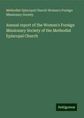 Annual report of the Woman’s Foreign Missionary Society of the Methodist Episcopal Church