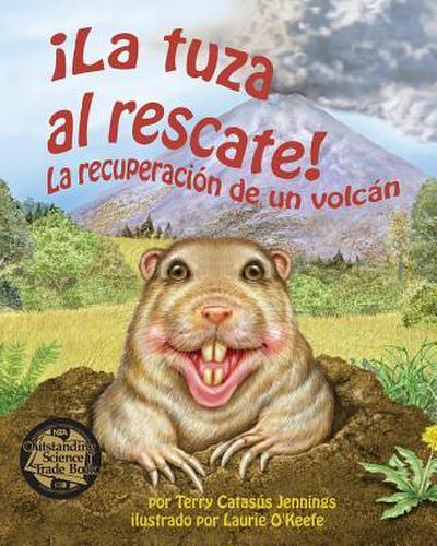 La Tuza Al Rescate: La Recuperación de Un Volcán (Gopher to the Rescue! a Volcano Recovery Story)