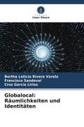 Globalocal: Räumlichkeiten und Identitäten