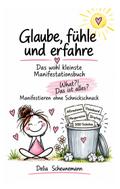 Glaube, fühle und erfahre