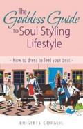 The Goddess Guide to Soul Styling Lifestyle