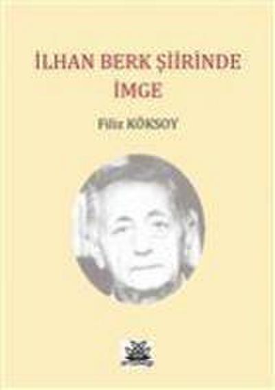 Ilhan Berk Siirinde Imge