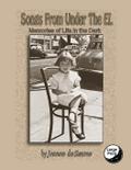 Songs from Under the El, Memories of Life in the Dark