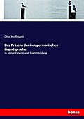 Das Präsens der indogermanischen Grundsprache